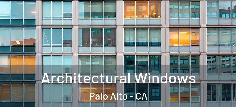  Architectural Windows Palo Alto - CA