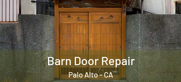  Barn Door Repair Palo Alto - CA