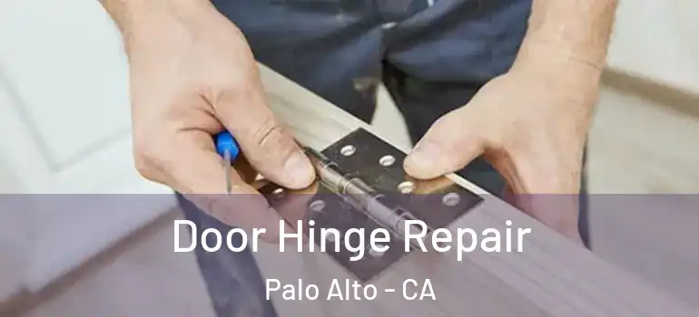  Door Hinge Repair Palo Alto - CA