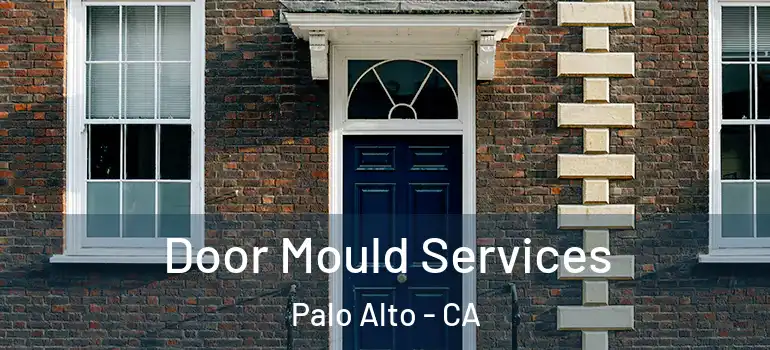  Door Mould Services Palo Alto - CA