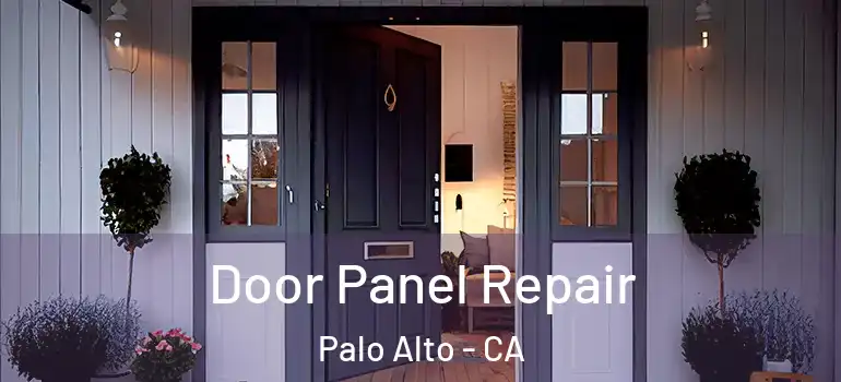  Door Panel Repair Palo Alto - CA