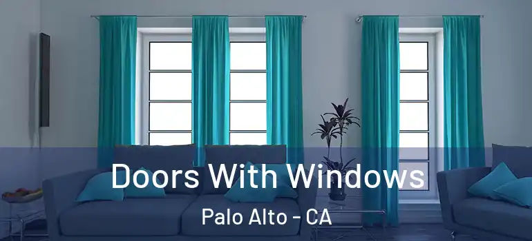  Doors With Windows Palo Alto - CA