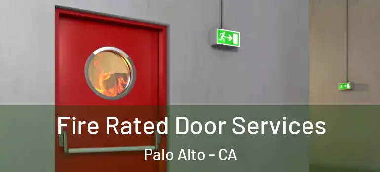  Fire Rated Door Services Palo Alto - CA