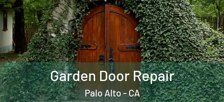  Garden Door Repair Palo Alto - CA
