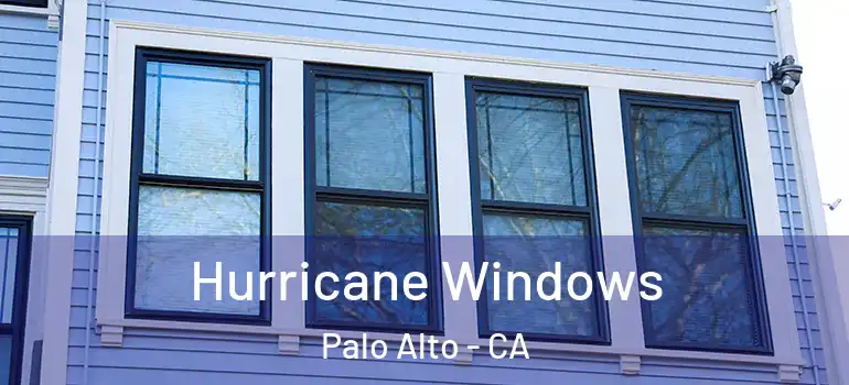  Hurricane Windows Palo Alto - CA