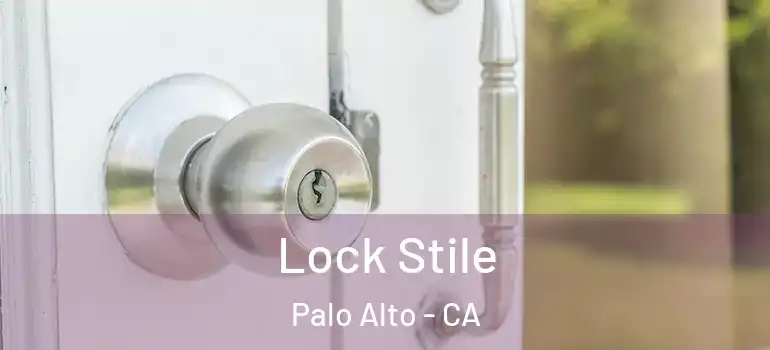  Lock Stile Palo Alto - CA
