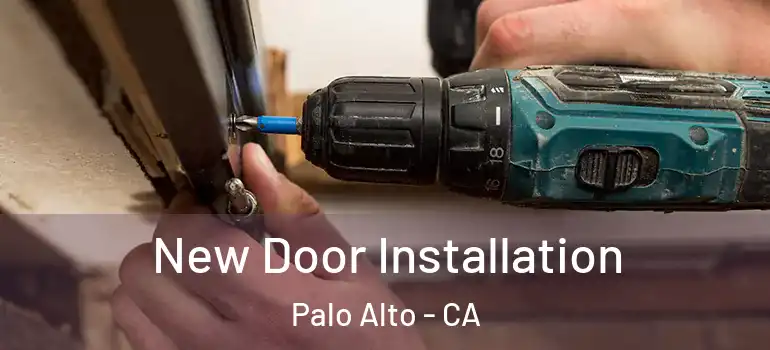  New Door Installation Palo Alto - CA