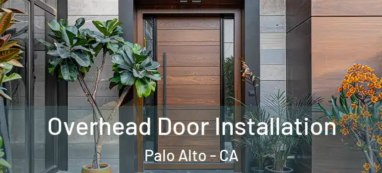  Overhead Door Installation Palo Alto - CA