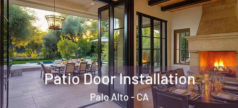  Patio Door Installation Palo Alto - CA