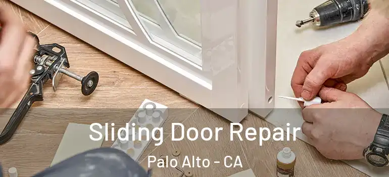  Sliding Door Repair Palo Alto - CA