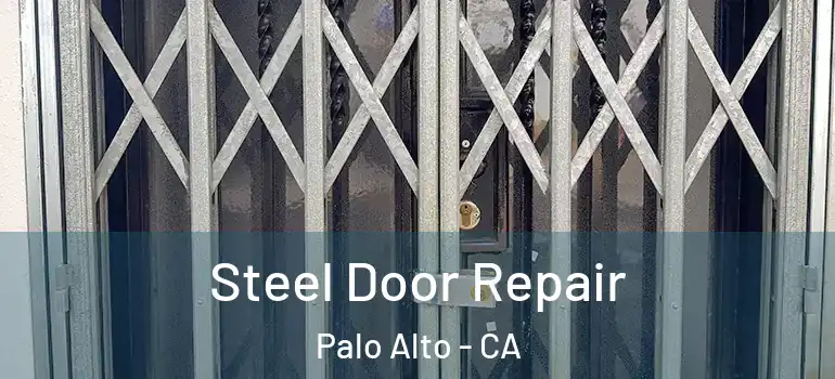  Steel Door Repair Palo Alto - CA