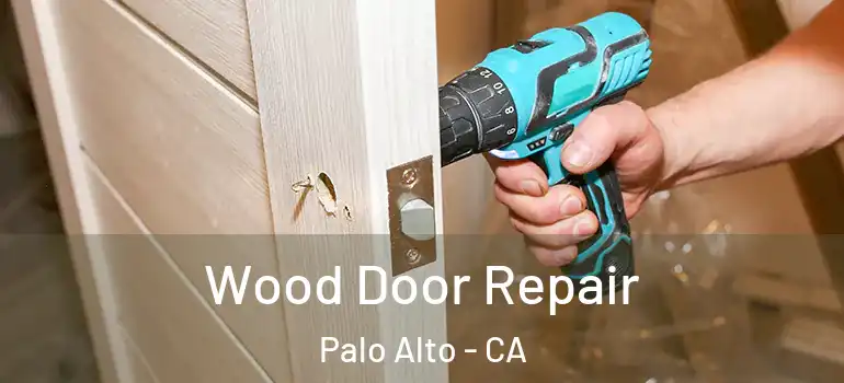  Wood Door Repair Palo Alto - CA