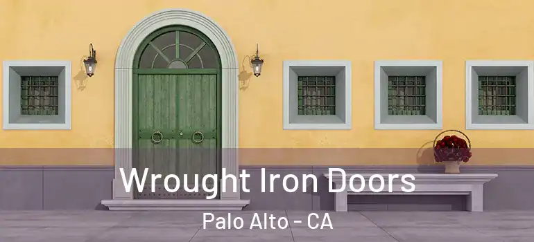  Wrought Iron Doors Palo Alto - CA